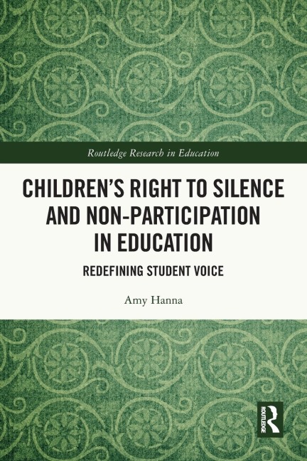 Children's Right to Silence and Non-Participation in Education: Redefining Student Voice