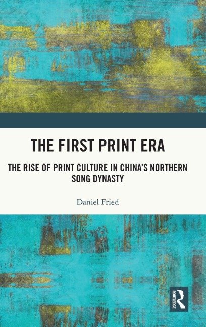The First Print Era: The Rise of Print Culture in Chinas Northern Song Dynasty