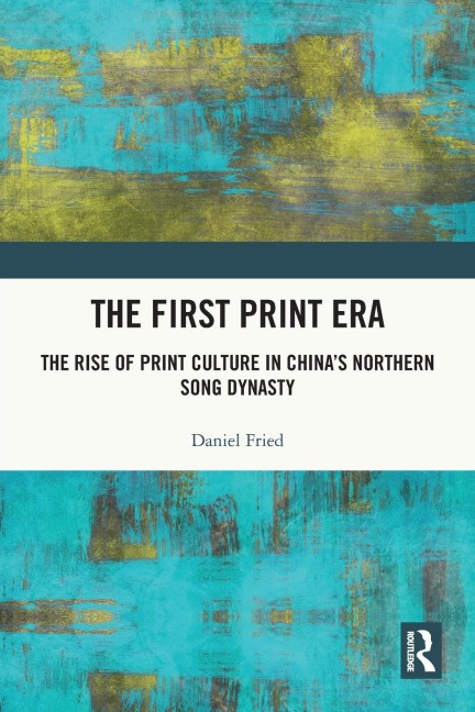 The First Print Era: The Rise of Print Culture in Chinas Northern Song Dynasty