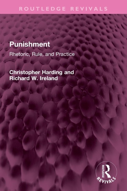 Punishment: Rhetoric, Rule, and Practice