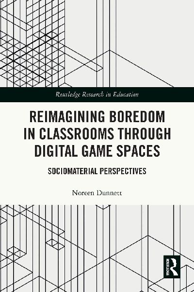 Reimagining Boredom in Classrooms through Digital Game Spaces: Sociomaterial Perspectives