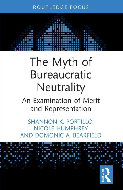 The Myth of Bureaucratic Neutrality: An Examination of Merit and Representation