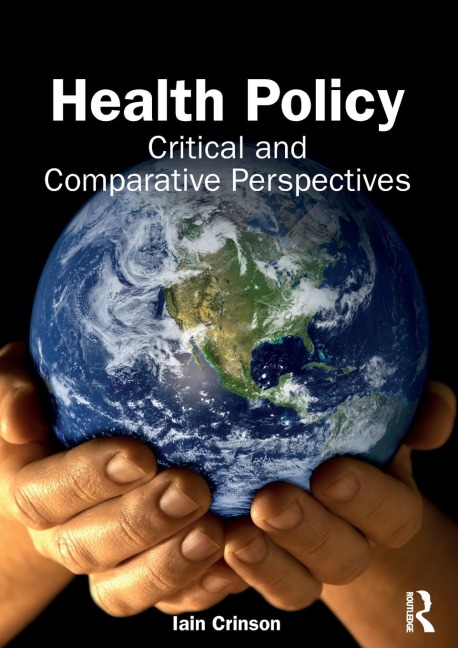 Health Policy: Critical and Comparative Perspectives