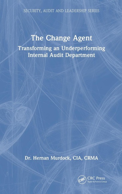 The Change Agent: Transforming an Underperforming Internal Audit Department