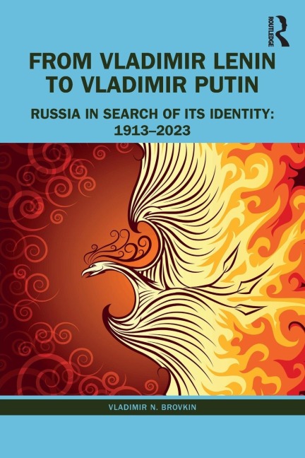 From Vladimir Lenin to Vladimir Putin: Russia in Search of Its Identity: 1913-2023