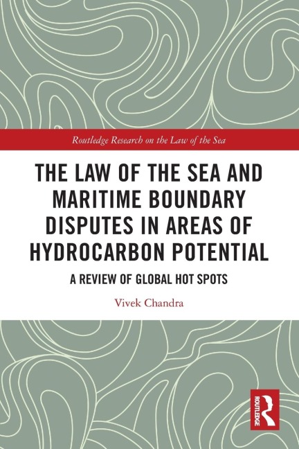 The Law of the Sea and Maritime Boundary Disputes in Areas of Hydrocarbon Potential: A Review of Global Hot Spots