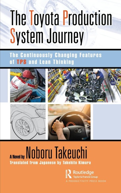 The Toyota Production System Journey: The Continuously Changing Features of TPS and Lean Thinking