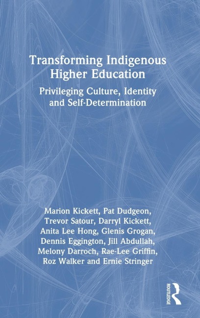 Transforming Indigenous Higher Education: Privileging Culture, Identity and Self-Determination