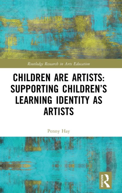 Children are Artists: Supporting Childrens Learning Identity as Artists