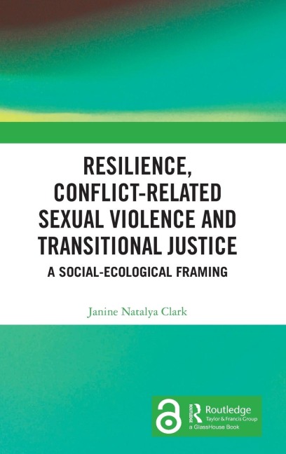Resilience, Conflict-Related Sexual Violence and Transitional Justice: A Social-Ecological Framing