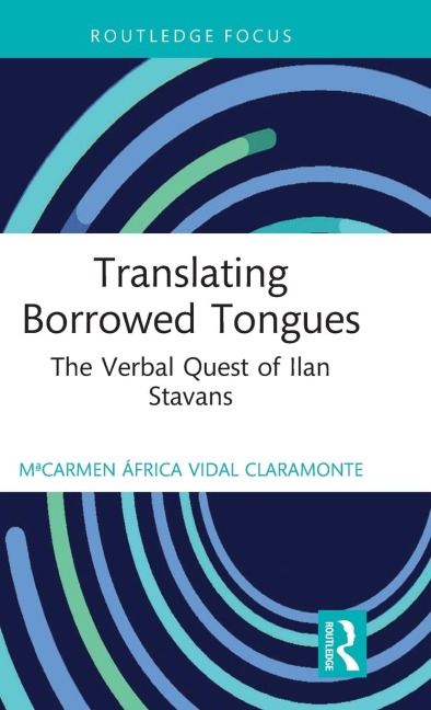 Translating Borrowed Tongues: The Verbal Quest of Ilan Stavans