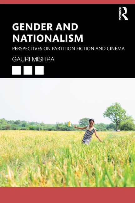 Gender and Nationalism: Perspectives on Partition Fiction and Cinema