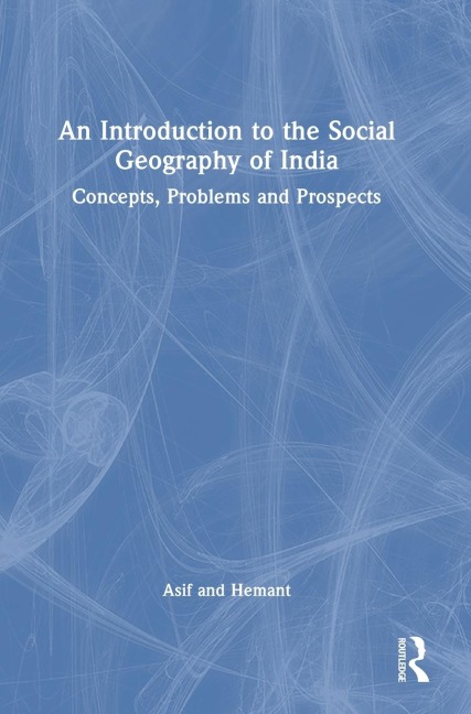 An Introduction to the Social Geography of India: Concepts, Problems and Prospects