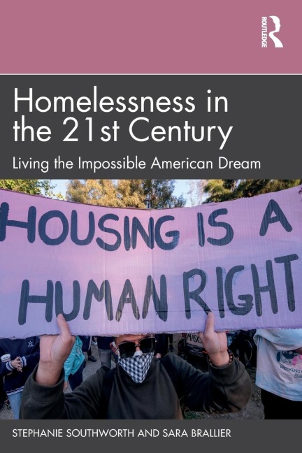 Homelessness in the 21st Century: Living the Impossible American Dream