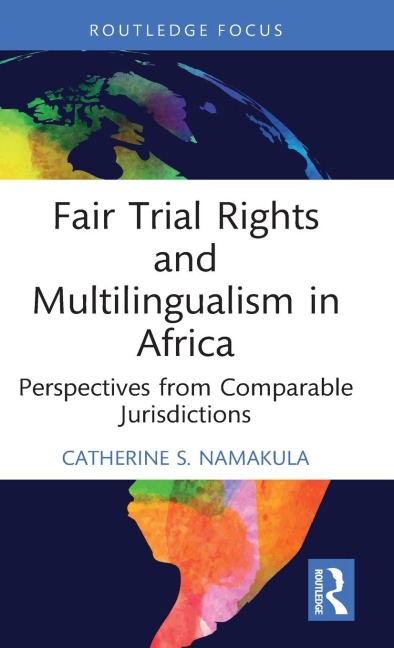Fair Trial Rights and Multilingualism in Africa: Perspectives from Comparable Jurisdictions