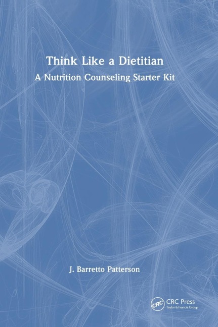 Think Like a Dietitian: A Nutrition Counseling Starter Kit