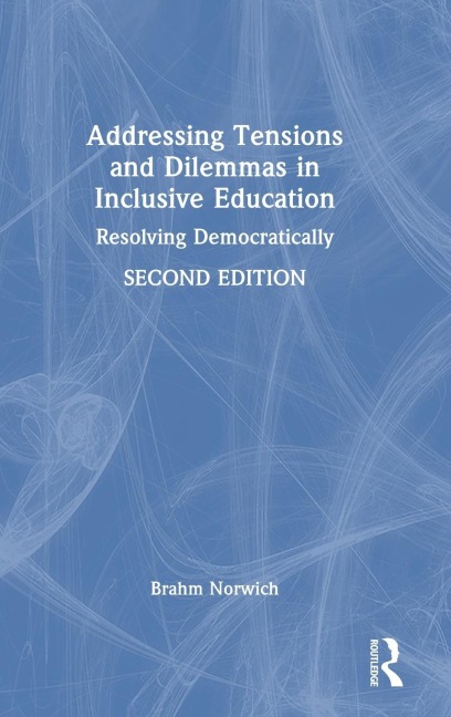 Addressing Tensions and Dilemmas in Inclusive Education: Resolving Democratically