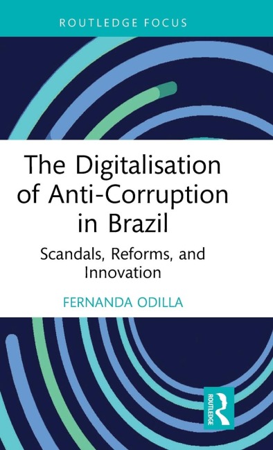 The Digitalisation of Anti-Corruption in Brazil: Scandals, Reforms, and Innovation
