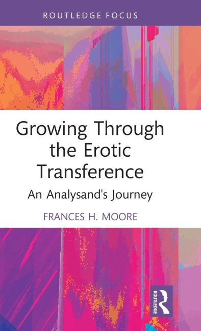Growing Through the Erotic Transference An Analysand's Journey