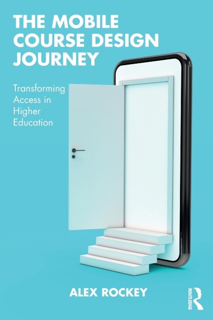 The Mobile Course Design Journey: Transforming Access in Higher Education