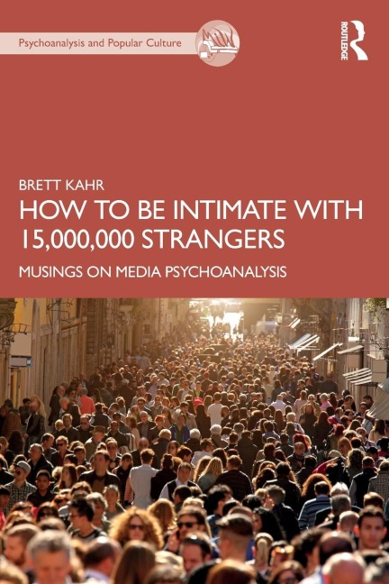 How to Be Intimate with 15,000,000 Strangers: Musings on Media Psychoanalysis