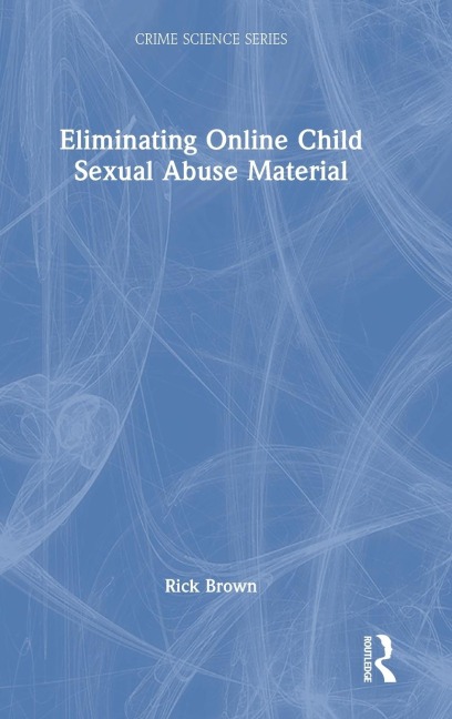 Eliminating Online Child Sexual Abuse Material