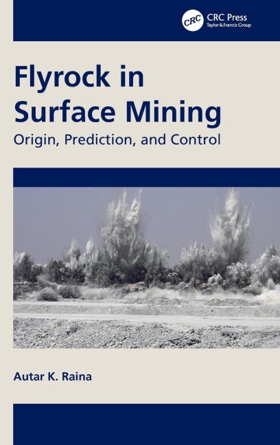 Flyrock in Surface Mining: Origin, Prediction, and Control