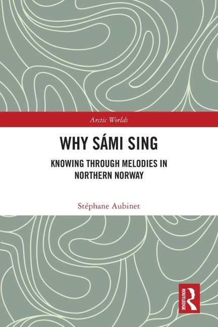 Why Sámi Sing: Knowing through Melodies in Northern Norway
