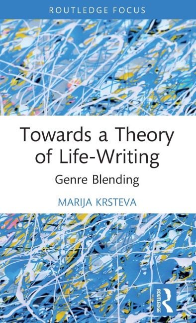 Towards a Theory of Life-Writing: Genre Blending