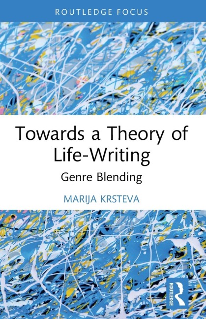 Towards a Theory of Life-Writing: Genre Blending