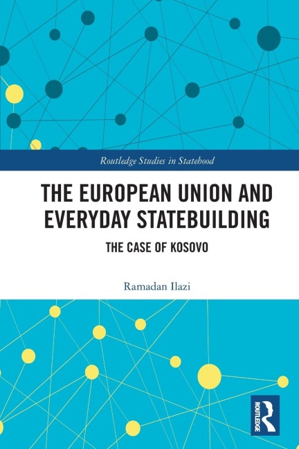 The European Union and Everyday Statebuilding: The Case of Kosovo