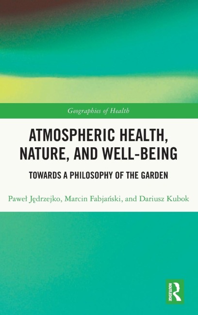 Atmospheric Health, Nature, and Well-being: Towards a Philosophy of the Garden