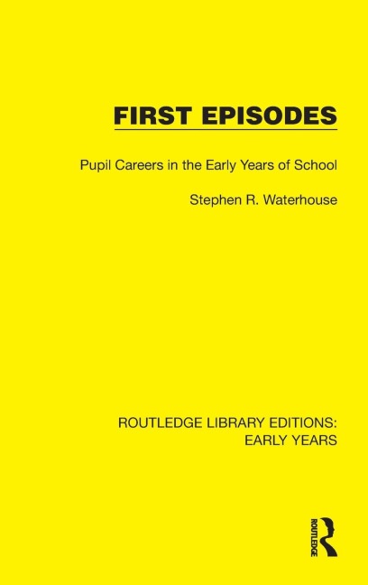 First Episodes: Pupil Careers in the Early Years of School