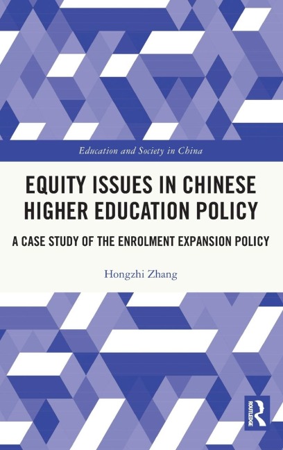 Equity Issues in Chinese Higher Education Policy: A Case Study of the Enrolment Expansion Policy