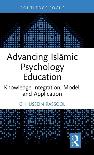Advancing Isl¿mic Psychology Education: Knowledge Integration, Model, and Application