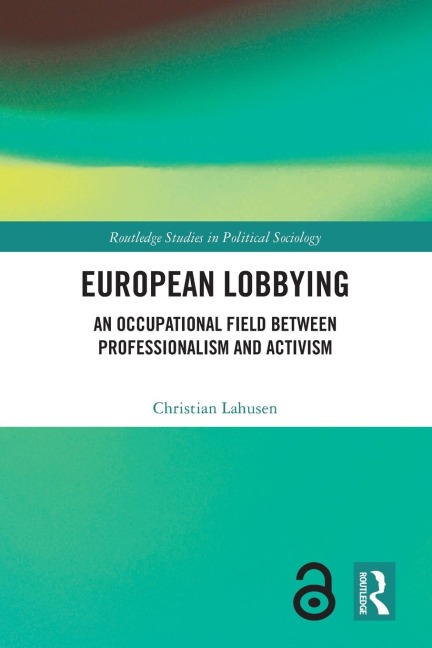 European Lobbying: An Occupational Field between Professionalism and Activism