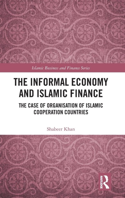 The Informal Economy and Islamic Finance: The Case of Organisation of Islamic Cooperation Countries
