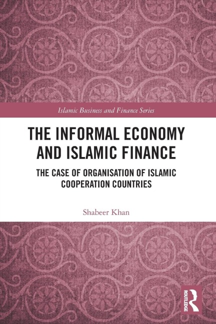 The Informal Economy and Islamic Finance: The Case of Organisation of Islamic Cooperation Countries