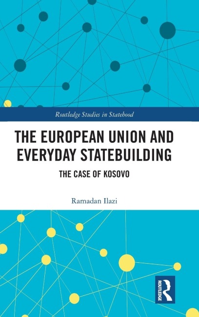 The European Union and Everyday Statebuilding: The Case of Kosovo
