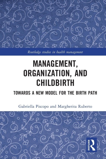 Management, Organization, and Childbirth: Towards a New Model for the Birth Path