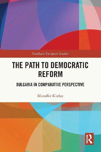 The Path to Democratic Reform: Bulgaria in Comparative Perspective