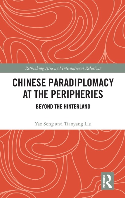 Chinese Paradiplomacy at the Peripheries: Beyond the Hinterland