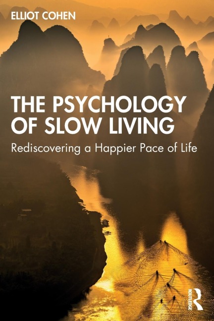 The Psychology of Slow Living: Rediscovering a Happier Pace of Life