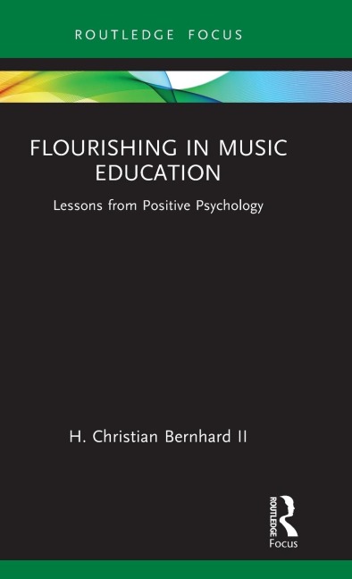 Flourishing in Music Education: Lessons from Positive Psychology