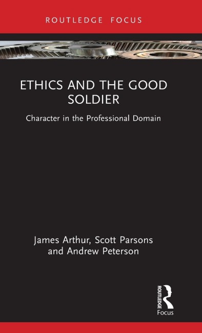 Ethics and the Good Soldier: Character in the Professional Domain