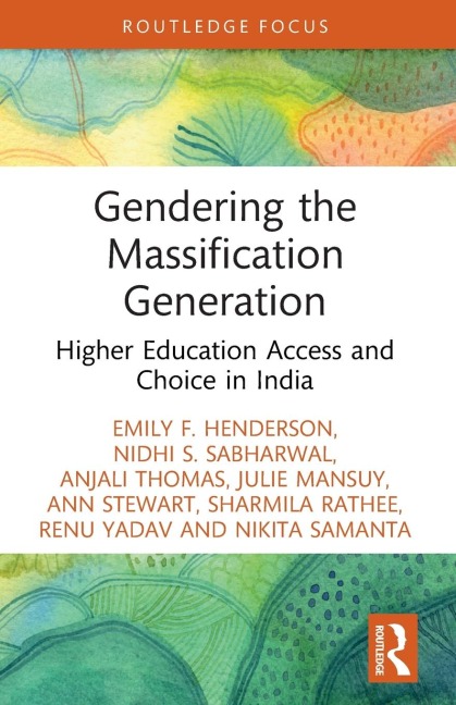 Gendering the Massification Generation: Higher Education Access and Choice in India