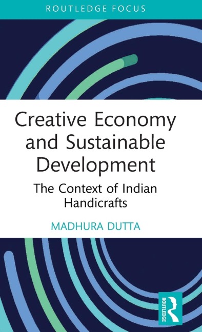 Creative Economy and Sustainable Development: The Context of Indian Handicrafts