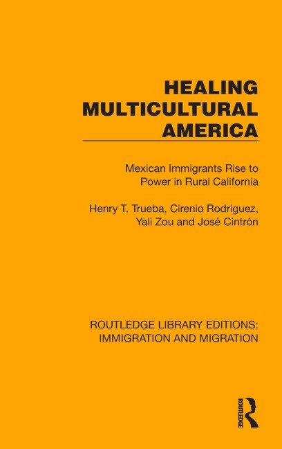 Healing Multicultural America: Mexican Immigrants Rise to Power in Rural California