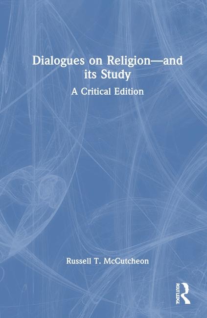 Dialogues on Religion-and its Study: A Critical Edition
