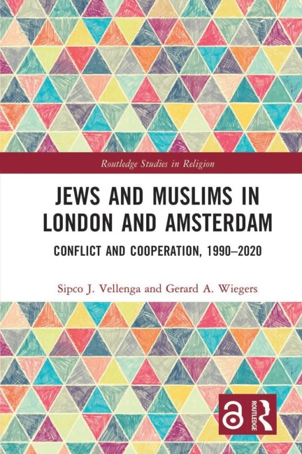 Jews and Muslims in London and Amsterdam: Conflict and Cooperation, 1990-2020